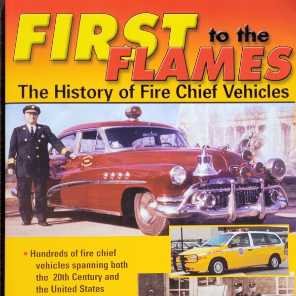 Book: First to the Flames: The History of Fire Chief Vehicles (Peterson)